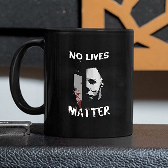 No Lives Matter Horror Michael Myers Halloween Coffee Mug