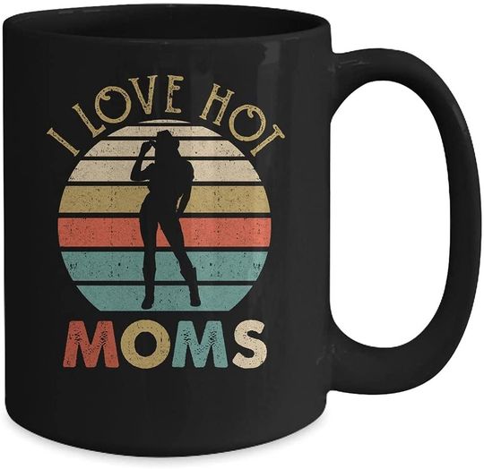 New Vintage I Love Hot Moms Coffee Mug