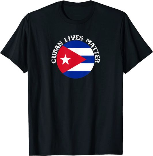 Cuban Lives Matter T-Shirt