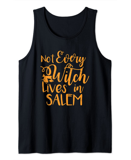 Not Every Witch Lives in Salem For Halloween Tank Top