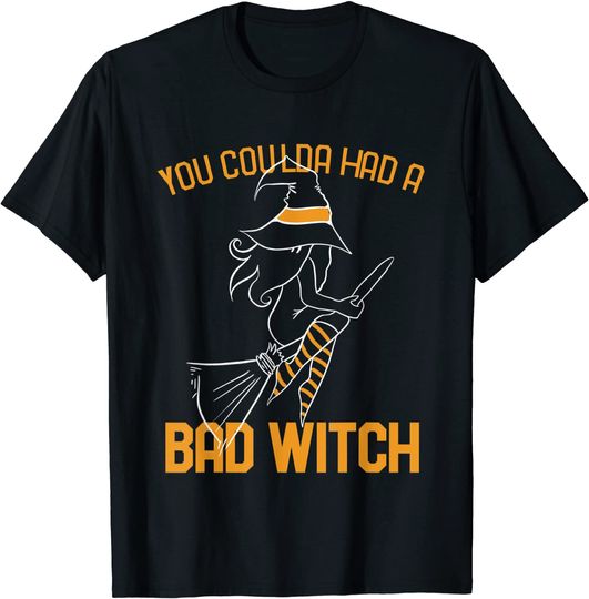 You Coulda Had a Bad Witch Fun T-Shirt