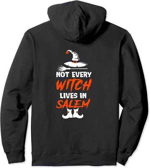 Not Every Witch lives in Salem Halloween Pullover Hoodie