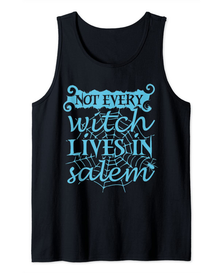 Not Every Witch Lives In Salem Halloween Tank Top