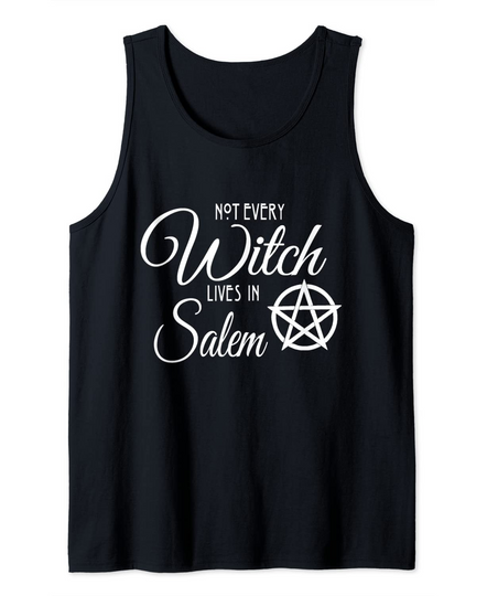 Not Every Witch Lives In Salem Tank Top