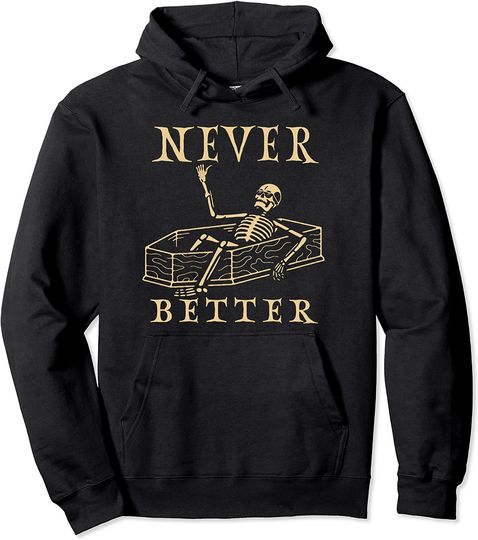 Never Better Skeleton Pullover Hoodie