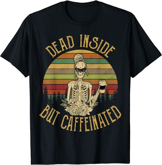 Vintage Dead Inside But Caffeinated Skeleton Flower T-Shirt