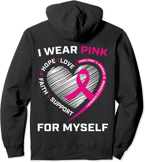 Discover I Wear Pink For Myself Breast Cancer Awareness Heart Hoodie