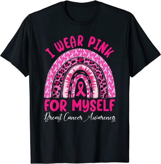 I Wear Pink For Myself Rainbow Breast Cancer Awareness T-Shirt