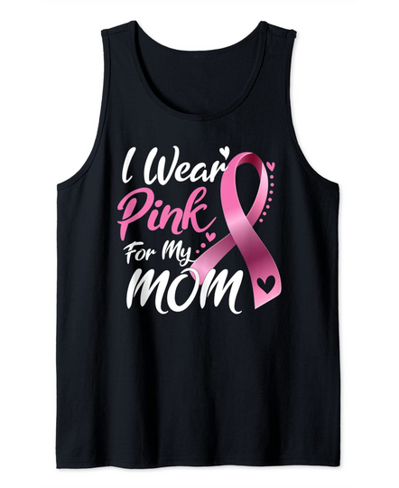 Discover I Wear Pink For My Mom Breast Cancer Awareness Tank Top