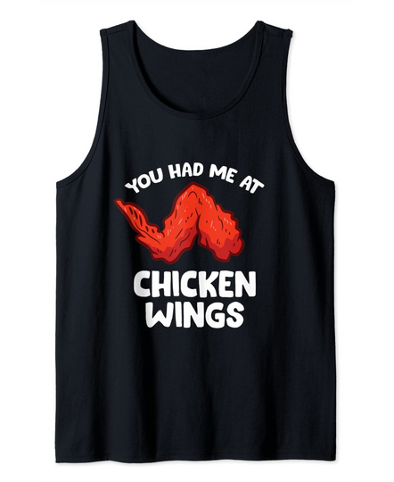Discover Funny Chicken Wing Lover You Had Me At Chicken Wings Tank Top