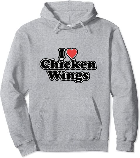 Discover I Love Chicken Wings Pullover Hoodie