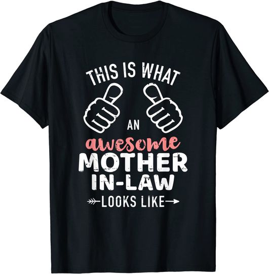This is what an awesome mother-in-law looks like T-Shirt