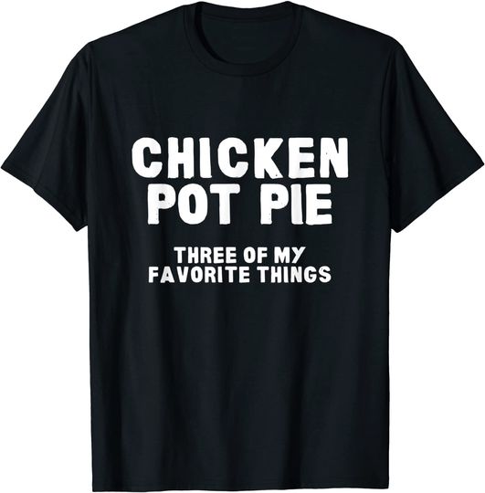 Kitchen Chef Cooking Joke Chicken Pot Pie Meal T-Shirt