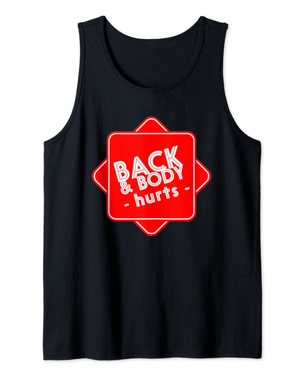 Funny Working Hard Meme Back and Body Hurts Tank Top