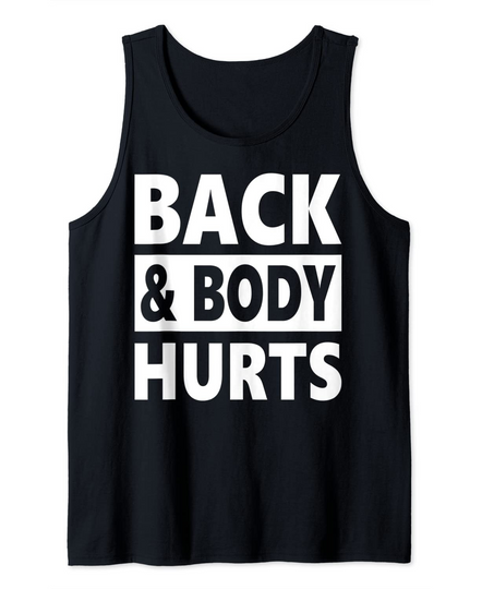 Back And Body Hurts Tank Top
