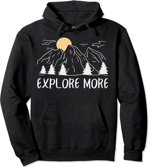 Discover Explore More Camping Mountain Pullover Hoodie