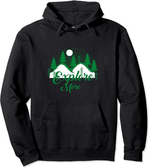 Discover Explore More Gift for Nomads and Explores Pullover Hoodie