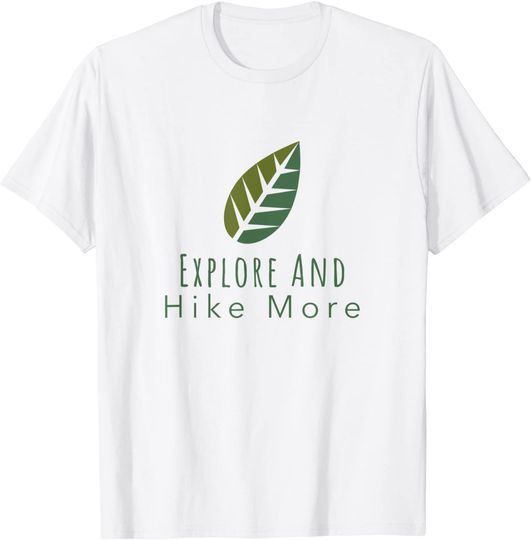 Discover Explore And Hike More T-Shirt