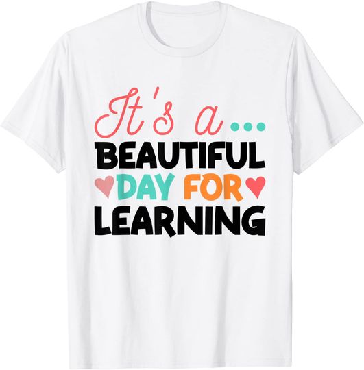 It's a Beautiful Day For Learning T-Shirt