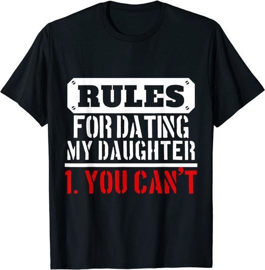 Rules For Dating My Daughter T-Shirt
