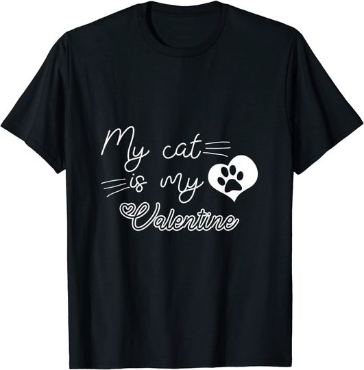 Discover My Cat Is My Valentine Cat Lover T-Shirt