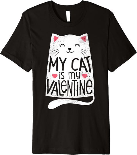 Discover My Cat Is My Valentine Valentines Day T-Shirt