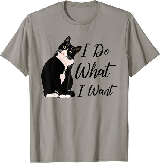 Do What I Want Tuxedo Cat Mom Cute Funny Graphic T-Shirt