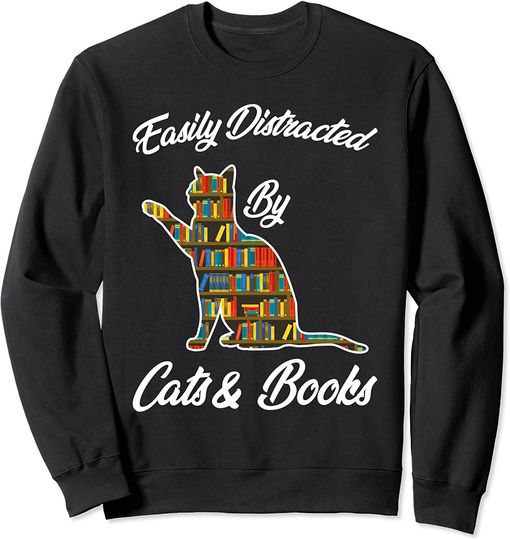 Easily Distracted by Cat Books Animal Lover Meowing Kitty Sweatshirt