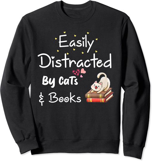 Easily Distracted Cat And Book Lover Sweatshirt