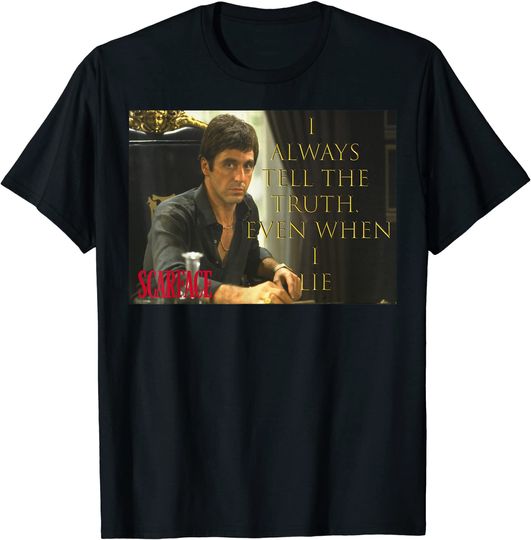Scarface Tony Montana I Always Tell The Truth T-Shirt