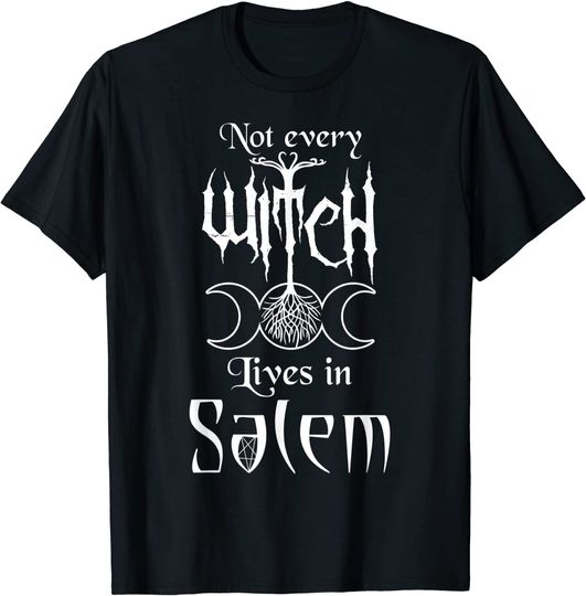 Goth Wicca Not Every Witch Lives In Salem Trials T-Shirt