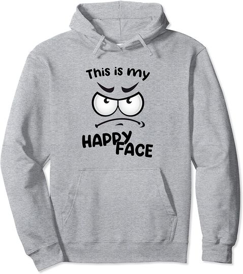 Discover This is my Happy Face Sarcastic Pullover Hoodie