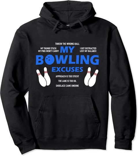 My Bowling Excuses Funny Bowling Pullover Hoodie