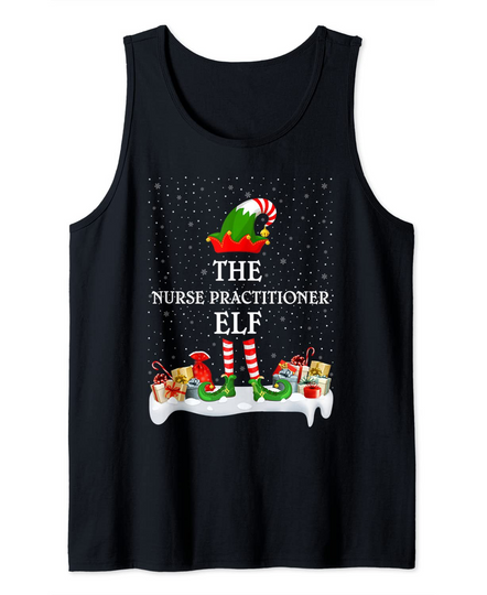 Family Matching Group Christmas The Nurse Practitioner Elf Tank Top