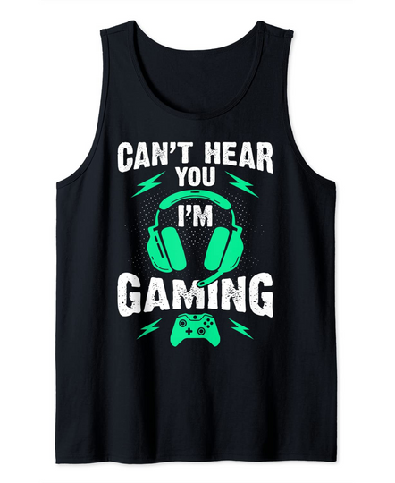 Discover Can't Hear You I'm Gaming Funny Video Gamer Headset Gift Tank Top