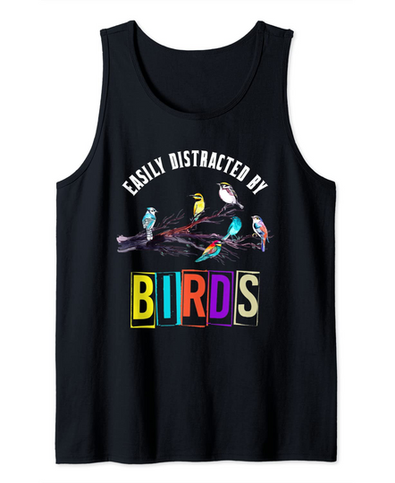 Funny Bird Watcher Easily Distracted By Birds Tank Top