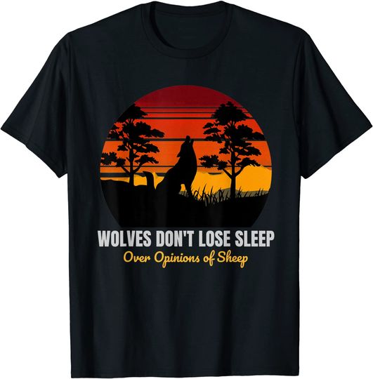 Wolves Don't Lose Sleep Over Opinions of Sheep Moon Wolf Tee T-Shirt