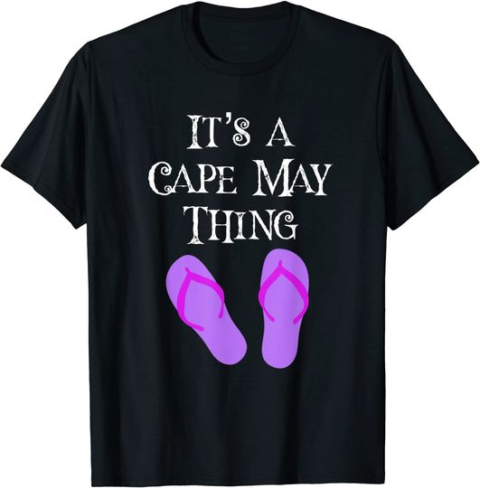 Discover Cape May NJ Beach Vacation It's A Cape May Thing Flip Flops T-Shirt