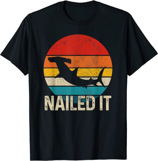 Nailed It Hammerhead Shark Vintage Funny Fishing Gift T-Shirt