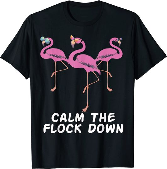Calm The Flock Down Pink Flamingo with glasses Summer T-Shirt