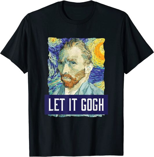 Discover Vincent Van Gogh Let It Gogh T-Shirt