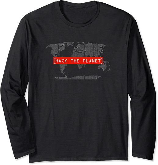 Hack The Planet Hacking Hacker Long Sleeve