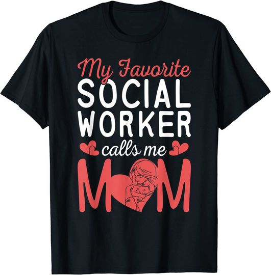 My favorite Social Worker calls me Mom Retro T-Shirt