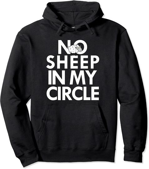 No Sheep In My Circle Pullover Hoodie