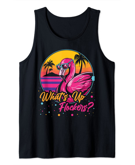 Whats Up Flockers Tank Top