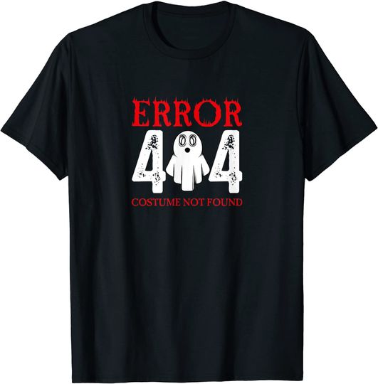 Error 404 Costume Not Found T-Shirt