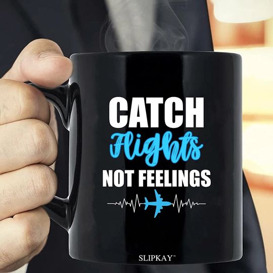 Catch Flights Not Feelings Flight Attendant Mug