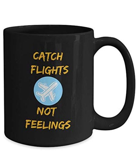 Catch Flights Not Feelings Mug