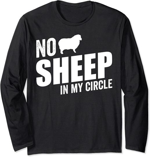 No Sheep In My Circle Long Sleeve T-Shirt