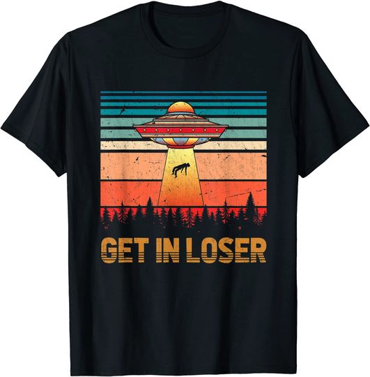 Get In Loser Unidentified Flying Object Retro Alien T-Shirt